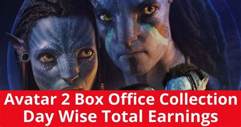 Avatar 2 Box Office Collection, Day Wise Total Earnings India & Worldwide