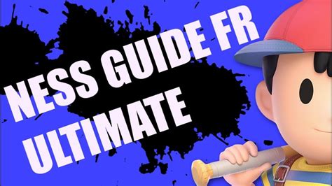 FR - Guide/Tuto Ness SMASH ULTIMATE avancé (Moves, Combo...) - YouTube