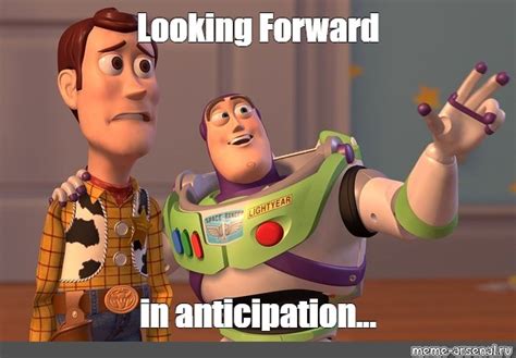 Meme: "Looking Forward in anticipation..." - All Templates - Meme ...