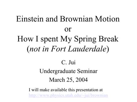 Einstein and Brownian motion.