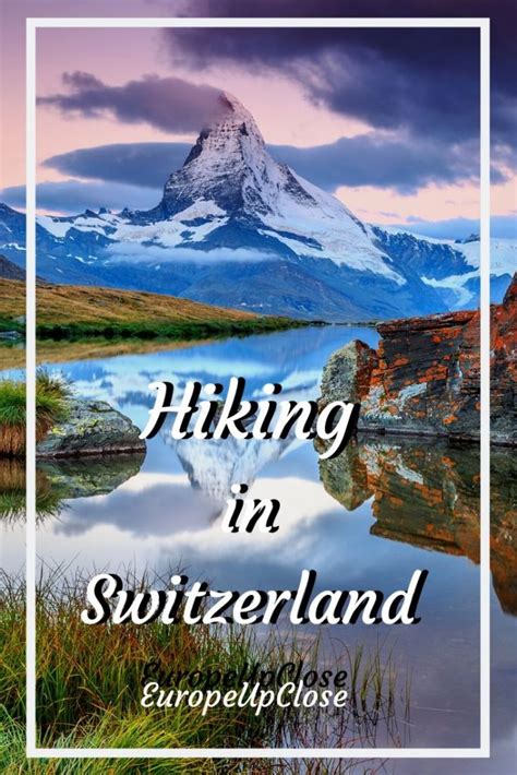 Hiking in Switzerland - Best Hikes and Tips by a Local - EuropeUpClose