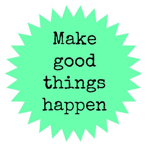 Lista 98+ Foto How To Make Good Things Happen Actualizar