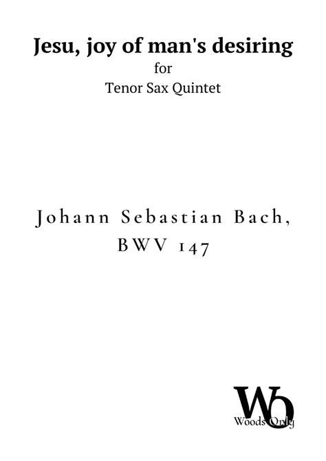 Jesu, joy of man's desiring by Bach for Tenor Sax Quintet (arr. Ander ...