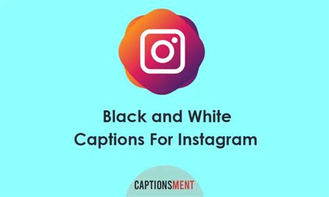 200+ Black and White Captions For Instagram