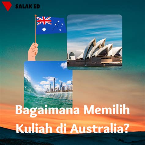 Bagaimana Memilih Kuliah di Australia? – Salak Education