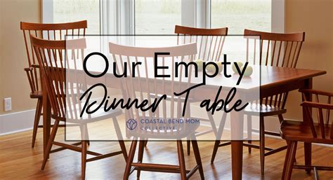 Our Empty Dinner Table - Coastal Bend Mom Collective