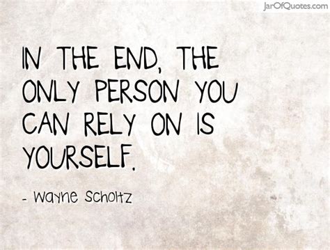 Quotes about Rely On Yourself (71 quotes)