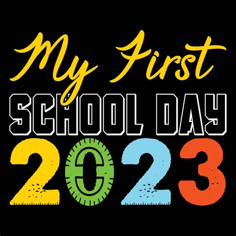 My First School Day 2023 Can be used for t-shirt prints, back-to-school quotes, school t-shirt ...