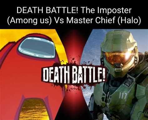 DEATH BATTLE! The Imposter (Among us) Vs Master Chief (Halo) CARL OBED ...