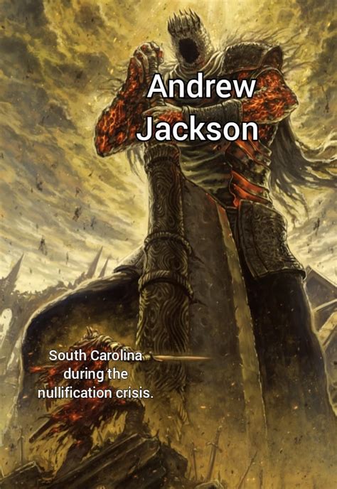 Andrew Jackson Nullification crisis : r/HistoryMemes