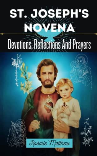 St. Joseph's Novena: Devotion, Reflections And Prayers by Rosalie Matthew | Goodreads