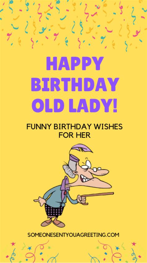 Happy Birthday Old Lady! Funny Birthday Wishes for Her | Birthday wishes funny, Happy birthday ...