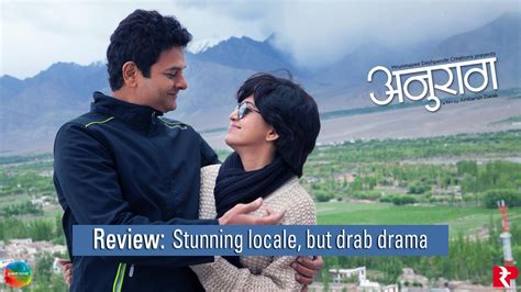 Anuraag Marathi Movie Review: Stunning locale, but drab drama