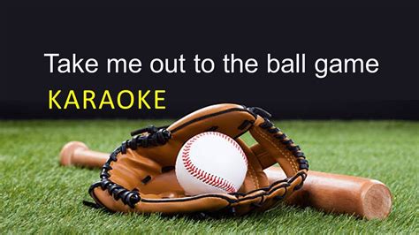 Take me out to the ball game - KARAOKE with text - YouTube