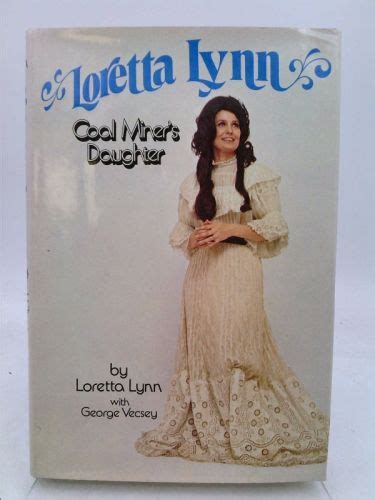 Loretta Lynn: Coal Miner's Daughter | Loretta lynn, Loretta, Lynn