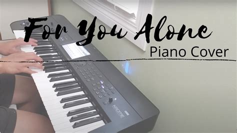 For You Alone | Piano Cover - YouTube