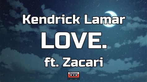 Kendrick Lamar - LOVE. (Lyrics) ft. Zacari - YouTube