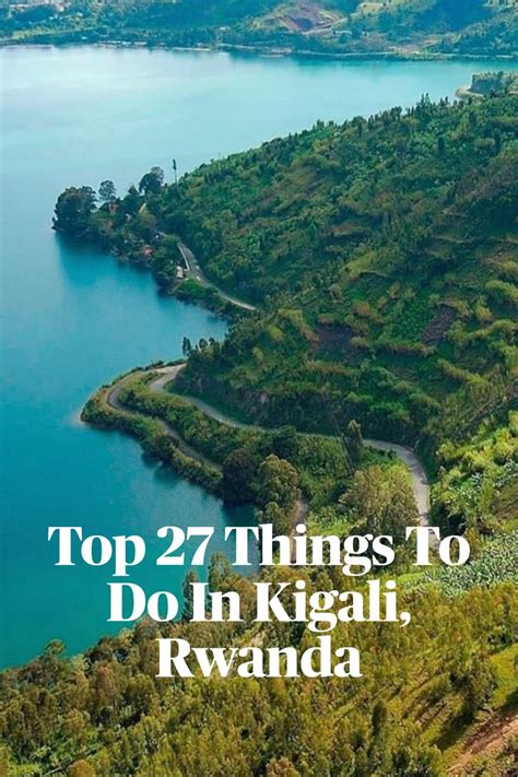 Top 27 Things To Do In Kigali, Rwanda Rwanda Africa, East Africa, Sun City Hotel, Kigali City ...