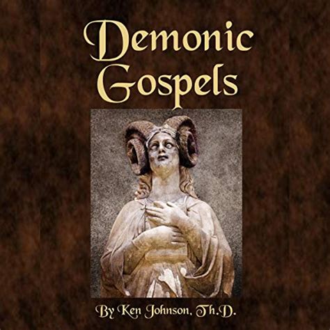 Demonic Gospels: The Truth About the Gnostic Gospels by Ken Johnson - Audiobook - Audible.ca