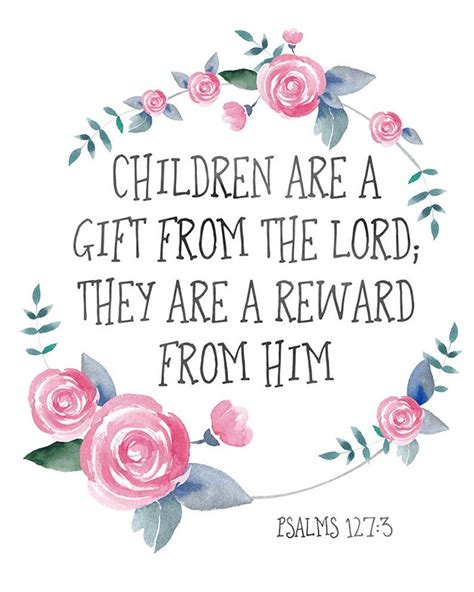 Bible Verse Print Children Are a Gift From the Lord, They Are a Reward From Him Psalm 127:3 ...