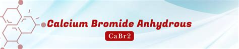 Calcium Bromide Anhydrous Manufacturer