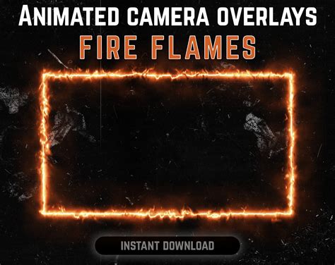 Animated Camera Overlay Fire Webcam Border With Fire Flame Effect ...