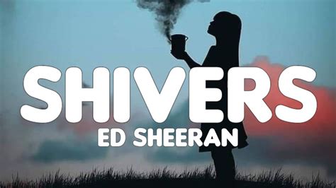 Ed Sheeran - Shivers (Lyrics) - YouTube