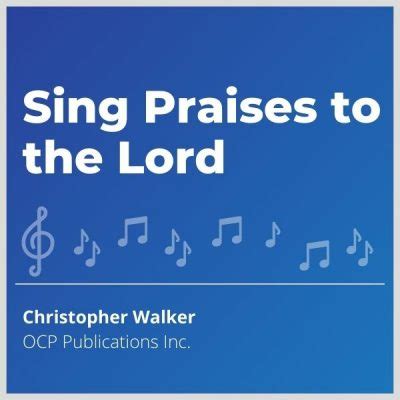 Sing Praises to the Lord | Willow Publishing