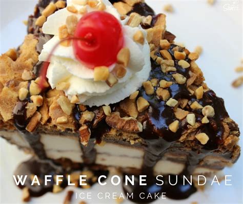 Waffle Cone Sundae Ice Cream Cake - A Dash of Sanity