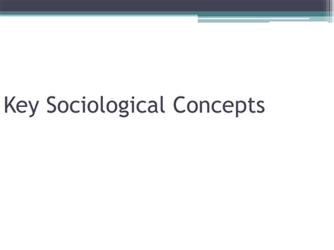 Key Sociological Concepts