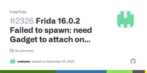 Frida 16.0.2 Failed to spawn: need Gadget to attach on jailed Android ...