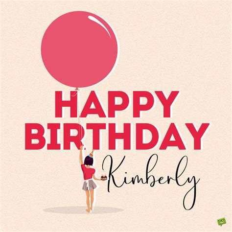 Happy Birthday, Kim – Images and Wishes to Share with Her