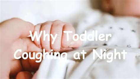 Why Toddler Coughing At Night - Baby Product Insider