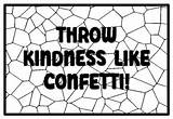 THROW KINDNESS LIKE CONFETTI Kindness Coloring Pages By Anisha Sharma sketch template