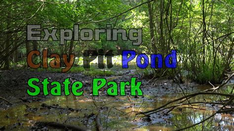 Exploring Clay Pit Pond State Park - YouTube