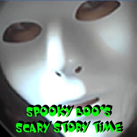 Spooky Boo's Scary Story Time by Spooky Boos Scary Story Time on Apple Podcasts