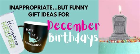 The Best Gift Ideas for a December Birthday 🎂🎉 - The Inappropriate Gift Co