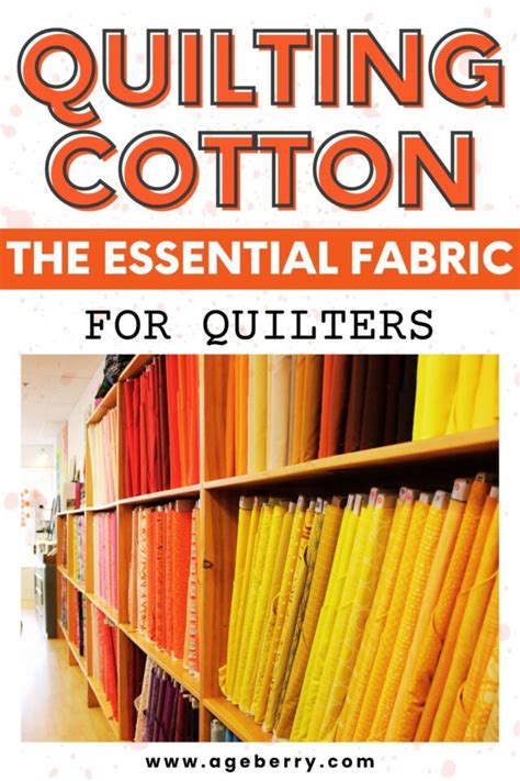 Quilting Cotton: The Essential Fabric for Quilters