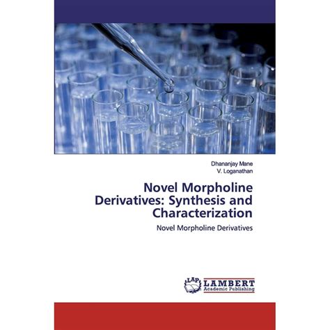 Novel Morpholine Derivatives: Synthesis and Characterization (Paperback ...