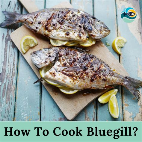 How To Cook Bluegill? - Grilled/Pan-Fried Bluegill Recipes