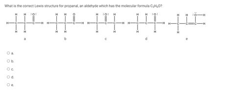 Solved What is the correct Lewis structure for propanal, an | Chegg.com