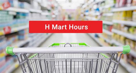 H Mart hours | opening and closing