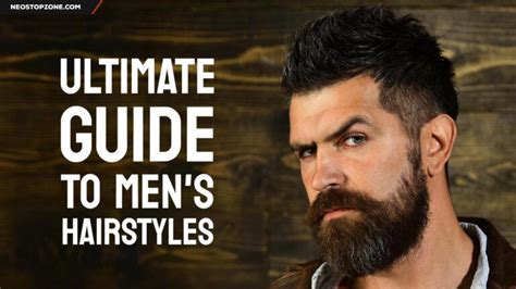 The Ultimate Guide to Men's Hairstyles: Tips and Tricks