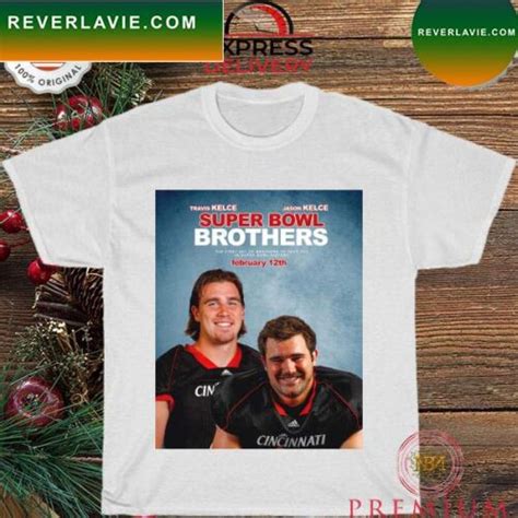 Cincinnati Travis Kelce and Jason Kelce super bowl Brothers T-shirt ...