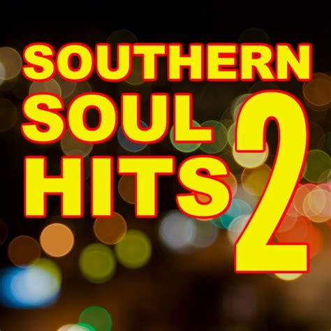 Southern Soul Hits, Vol. 2 by Various Artists - Pandora