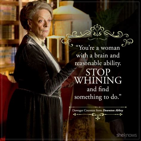 39 Best quotes from Downton Abbey's Dowager Countess - Page 3