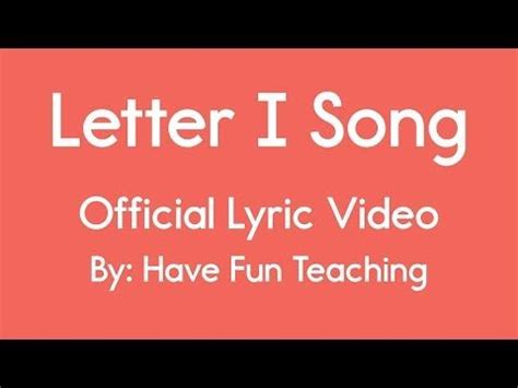 Letter I Song (Official Lyric Video by Have Fun Teaching) | Letter i song, Children songs lyrics ...