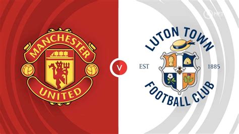 Manchester United vs Luton Town Prediction and Betting Tips