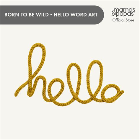 Born to be Wild – Hello Word Art – Mamas & Papas