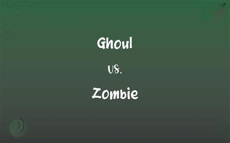 Ghoul vs. Zombie: What’s the Difference?